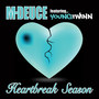 Heartbreak Season (feat. Young Twinn)