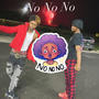 No No No (feat. Big Twizzy) [Explicit]