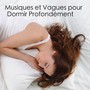 Musiques et Vagues pour Dormir Profondément