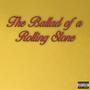 THE BALLAD OF A ROLLING STONE (Explicit)