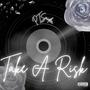 Take a Risk (Explicit)