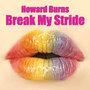 Break My Stride (as made famous by Matthew Wilder)