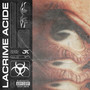 LACRIME ACIDE (Explicit)