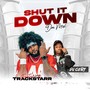 Shut It Down (Da Mix)