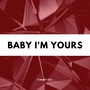 Baby I'm Yours