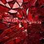 shattered glass (Explicit)