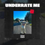 Underrate Me (Explicit)