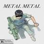 METAL METAL (feat. Plurz, ayoodrip, Edot Babyy, Summrs Archive & Sojabrat) [Explicit]