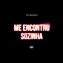 Me Encontro Sozinha (Explicit)