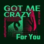 Got Me Crazy For You (feat. Nelly TGM)