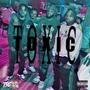 Toxic (feat. BMB Flash, ProblemChild5x & ZayyTRippin) [Explicit]