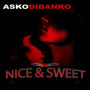 Nice and Sweet (Explicit)