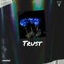 Trust (feat. Deadly Three) [Explicit]