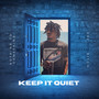 Keep It Quiet (Explicit)