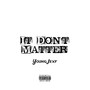 It Don't Matter (Explicit)