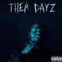 Them Dayz (Explicit)