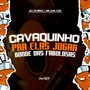 Cavaquinho Pra Elas Jogar - Bonde Das Fabulosas (Explicit)