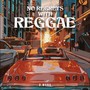 No Regrets With Reggae