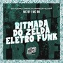 Ritmada do Zelda Eletro Funk (Explicit)