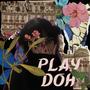 Play Doh (Explicit)