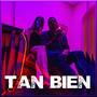 Tan bien (feat. Blum) [Explicit]