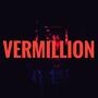 VERMILLION (Explicit)