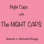 Night Caps with the Night Caps: Season 1 Selected Songs