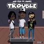 Trouble (feat. Swipe) [Explicit]