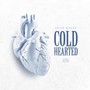 Cold Hearted (Explicit)