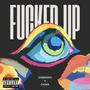 ****ed Up (feat. Cxsar) [Explicit]