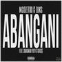 Abangani (feat. Crisi$ & ShakaMan YKTV) [Explicit]