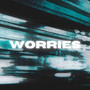 Worries