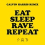 Eat Sleep Rave Repeat (Calvin Harris Remix)