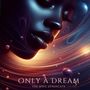 Only a Dream