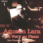 Agustín Lara, su voz y su piano Vol. 1