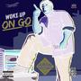Woke Up On Go (Explicit)