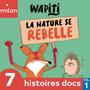 7 histoires docs, Vol. 1 (La nature se rebelle)