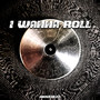 I Wanna Roll (Explicit)