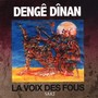 Dengê Dînan / Sakî (La voix des fous)