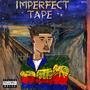 IMPERFECT TAPE (Explicit)