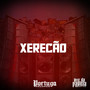 XERECÃO (Explicit)