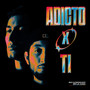 Adicto X Ti (Explicit)