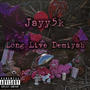 Long Live Demiyah (Explicit)