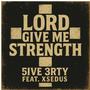 Lord Give Me Strength (feat. Xsedus) [Remix]