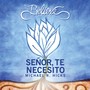 Señor, Te Necesito (feat. Rebecca Lopez)