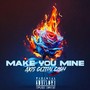 Make You Mine (Explicit)