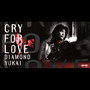 CRY FOR LOVE