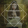 Pollyanna Grows Up