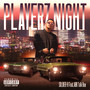 PLAYERZ NIGHT (feat. ARK Talk Box) [Explicit]