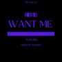 Want Me (Explicit)